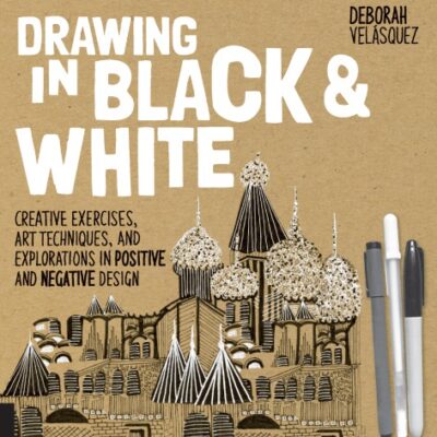 خرید و دانلود نسخه کامل کتاب Drawing in Black & White: Creative Exercises, Art Techniques, and Explorations in Positive and Negative Design