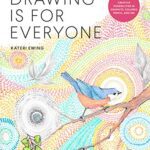 خرید و دانلود نسخه کامل کتاب Drawing Is for Everyone: Simple Lessons to Make Your Creative Practice a Daily Habit