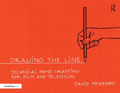 خرید و دانلود نسخه کامل کتاب Drawing the Line: Technical Hand Drafting for Film and Television_68d5abcf3a082.jpeg خرید و دانلود نسخه کامل کتاب Drawing the Line: Technical Hand Drafting for Film and Television