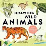 خرید و دانلود نسخه کامل کتاب Drawing Wild Animals: Essential Techniques and Fascinating Facts for the Curious Artist