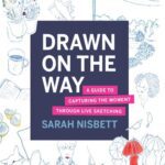 خرید و دانلود نسخه کامل کتاب Drawn on the Way: A Guide to Capturing the Moment Through Live Sketching