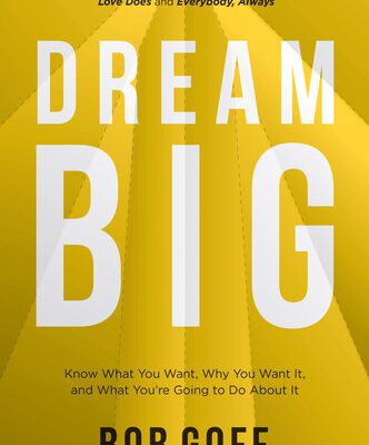 خرید و دانلود نسخه کامل کتاب Dream Big: Know What You Want, Why You Want It, and What You’re Going to Do About It