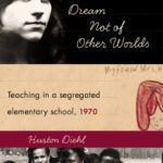 خرید و دانلود نسخه کامل کتاب Dream Not of Other Worlds: Teaching in a Segregated Elementary School,1970 (Sightline Books)