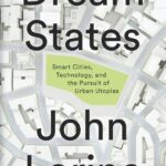 خرید و دانلود نسخه کامل کتاب Dream States: Smart Cities, Technology, and the Pursuit of Urban Utopias