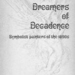 خرید و دانلود نسخه کامل کتاب Dreamers of Decadence: Symbolist painters of the 1890s