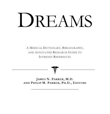 خرید و دانلود نسخه کامل کتاب Dreams – A Medical Dictionary, Bibliography, and Annotated Research Guide to Internet References