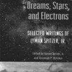 خرید و دانلود نسخه کامل کتاب Dreams, Stars, and Electrons: Selected Writings of Lyman Spitzer, Jr.