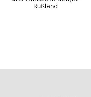 خرید و دانلود نسخه کامل کتاب Drei Monate in Sowjet-Rußland