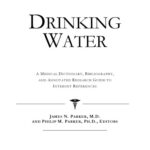 خرید و دانلود نسخه کامل کتاب Drinking Water – A Medical Dictionary, Bibliography, and Annotated Research Guide to Internet References