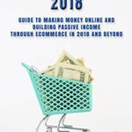خرید و دانلود نسخه کامل کتاب Dropshipping 2018: Guide to Making Money Online and Building Passive Income Through eCommerce in 2018 and Beyond –  +  PDF