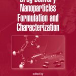 خرید و دانلود نسخه کامل کتاب Drug Delivery Nanoparticles Formulation and Characterization (Drugs and the Pharmaceutical Sciences, 191)