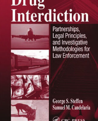 خرید و دانلود نسخه کامل کتاب Drug Interdiction: Partnerships, Legal Principles, and Investigative Methodologies for Law Enforcement