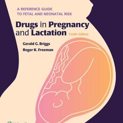 خرید و دانلود نسخه کامل کتاب Drugs in Pregnancy and Lactation: A Reference Guide to Fetal and Neonatal Risk