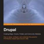 خرید و دانلود نسخه کامل کتاب Drupal: creating blogs, forums, portals, and community websites: how to setup, configure, and customize this powerful PHP-MySQL-based open source CMS