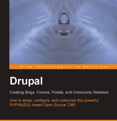 خرید و دانلود نسخه کامل کتاب Drupal: creating blogs, forums, portals, and community websites: how to setup, configure, and customize this powerful PHP-MySQL-based open source CMS