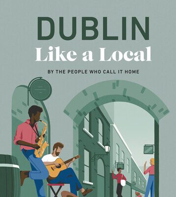 خرید و دانلود نسخه کامل کتاب Dublin Like a Local: By the People Who Call It Home (Local Travel Guide)