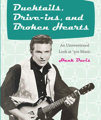 خرید و دانلود نسخه کامل کتاب Ducktails, Drive-ins, and Broken Hearts: An Unsweetened Look at ’50s Music (Excelsior Editions)