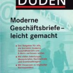 خرید و دانلود نسخه کامل کتاب Duden: Moderne Geschäftsbriefe – leicht gemacht: Musterbriefe, E-Mails, Englische Korrespondenz. Nach der verbindlichen Rechtschreibregelung