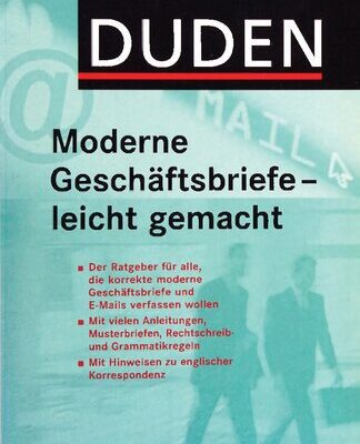 خرید و دانلود نسخه کامل کتاب Duden: Moderne Geschäftsbriefe – leicht gemacht: Musterbriefe, E-Mails, Englische Korrespondenz. Nach der verbindlichen Rechtschreibregelung