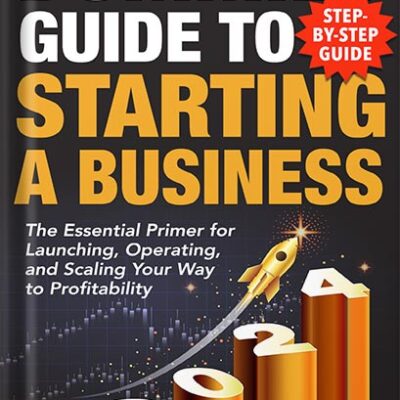 خرید و دانلود نسخه کامل کتاب Dummies Guide to Starting a Business: The Essential Primer for Launching, Operating, and Scaling Your Way to Profitability by Andrew Rehbein