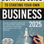 خرید و دانلود نسخه کامل کتاب Dummies Guide to Starting Your Own Business: The Beginner’s Shortcut to Launching Your First Successful Business Right Away | All the Secret Steps Explained | No Time Wasted by Carl Barrett