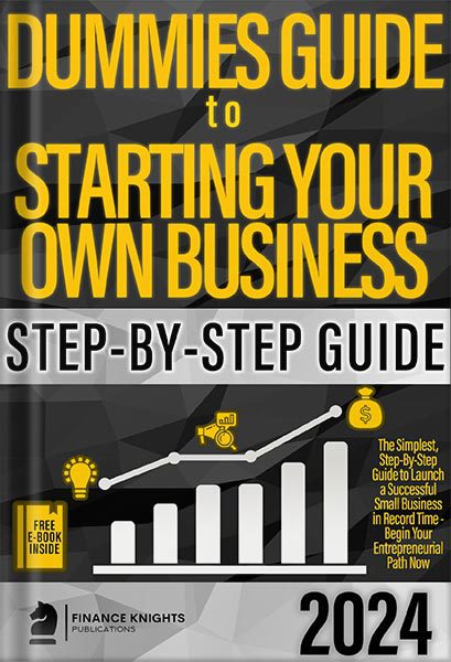 خرید و دانلود نسخه کامل کتاب Dummies Guide to Starting Your Own Business: The Simplest, Step-by-Step Guide to Launch a Successful Small Business in Record Time – Begin Your Entreprenaurial Path Now by Finance Knights Publications_68bf34c5de48a.jpeg خرید و دانلود نسخه کامل کتاب Dummies Guide to Starting Your Own Business: The Simplest, Step-by-Step Guide to Launch a Successful Small Business in Record Time – Begin Your Entreprenaurial Path Now by Finance Knights Publications