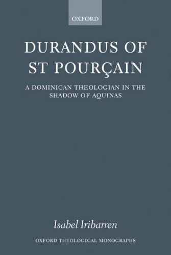 خرید و دانلود نسخه کامل کتاب Durandus of St Pourcain: A Dominican Theologian in the Shadow of Aquinas (Oxford Theological Monographs)_68ce4d09eb763.jpeg خرید و دانلود نسخه کامل کتاب Durandus of St Pourcain: A Dominican Theologian in the Shadow of Aquinas (Oxford Theological Monographs)