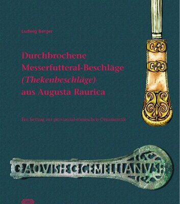 خرید و دانلود نسخه کامل کتاب Durchbrochene Messerfutteral-Beschläge (Thekenbeschläge) aus Augusta Raurica: Ein Beitrag zur provinzial-römischen Ornamentik