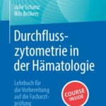 خرید و دانلود نسخه کامل کتاب Durchflusszytometrie in der Hämatologie: Lehrbuch für die Vorbereitung auf die Facharztprüfung