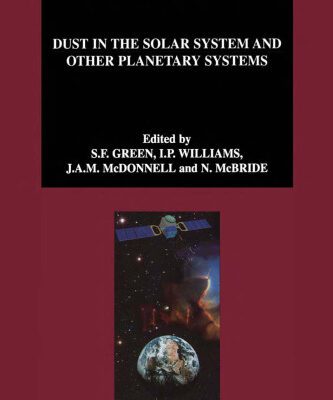 خرید و دانلود نسخه کامل کتاب Dust in the solar system and other planetary systems: proceedings of the IAU Colloquium 181, held at the University of Kent, Canterbury, U.K., 4-10 April 2000
