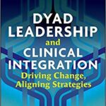 خرید و دانلود نسخه کامل کتاب Dyad Leadership and Clinical Integration: Driving Change, Aligning Strategies – Orginal Pdf
