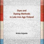 خرید و دانلود نسخه کامل کتاب Dyes and Dyeing Methods in Late Iron Age Finland