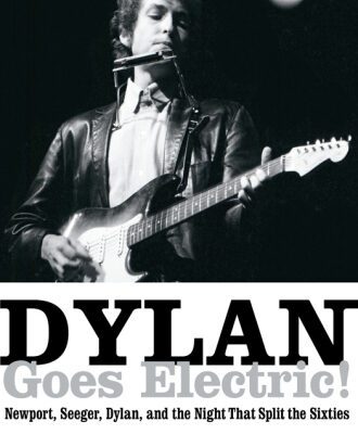 خرید و دانلود نسخه کامل کتاب Dylan Goes Electric Newport Seeger Dylan And The Night