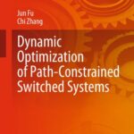 خرید و دانلود نسخه کامل کتاب Dynamic Optimization of Path-Constrained Switched Systems