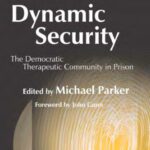 خرید و دانلود نسخه کامل کتاب Dynamic Security: The Democratic Therapeutic Community in Prison (Community, Culture and Change)
