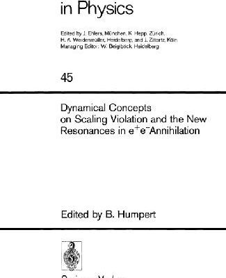 خرید و دانلود نسخه کامل کتاب Dynamical Concepts on Scaling Violation and the New Resonances in e+e- Annihilation
