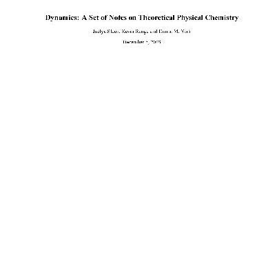 خرید و دانلود نسخه کامل کتاب Dynamics A Set of Notes on Theoretical Physical Chemistry
