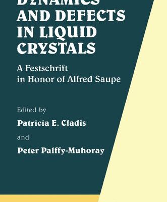 خرید و دانلود نسخه کامل کتاب Dynamics and Defects in Liquid Crystals: A Festschrift in Honor of Alfred Saupe