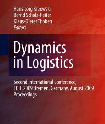 خرید و دانلود نسخه کامل کتاب Dynamics in Logistics: Second International Conference, LDIC 2009, Bremen, Germany, August 2009, Proceedings