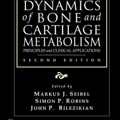 خرید و دانلود نسخه کامل کتاب Dynamics of Bone and Cartilage Metabolism: Principles and Clinical Applications, 2nd edition