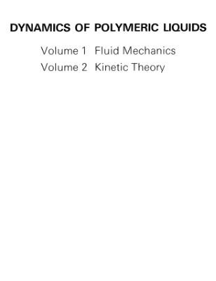 خرید و دانلود نسخه کامل کتاب Dynamics of Polymeric Liquids, Fluid Mechanics (Dynamics of Polymer Liquids Vol. 1) (Volume 1)