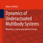 خرید و دانلود نسخه کامل کتاب Dynamics of Underactuated Multibody Systems: Modeling, Control and Optimal Design