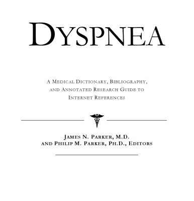خرید و دانلود نسخه کامل کتاب Dyspnea – A Medical Dictionary, Bibliography, and Annotated Research Guide to Internet References