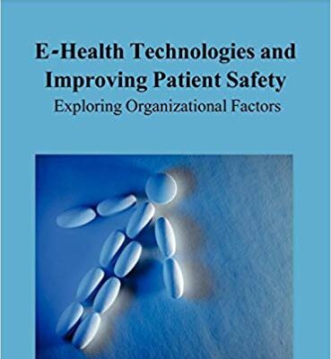 خرید و دانلود نسخه کامل کتاب E-Health Technologies and Improving Patient Safety Exploring Organizational Factors