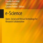 خرید و دانلود نسخه کامل کتاب e-Science: Open, Social And Virtual Technology For Research Collaboration