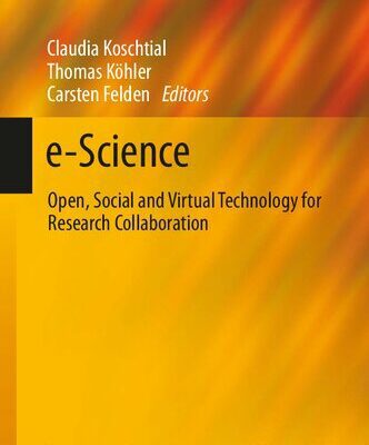 خرید و دانلود نسخه کامل کتاب e-Science: Open, Social And Virtual Technology For Research Collaboration
