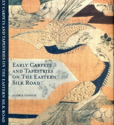 خرید و دانلود نسخه کامل کتاب Early Carpets and Tapestries on the Eastern Silk Road