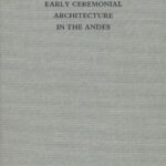 خرید و دانلود نسخه کامل کتاب Early Ceremonial Architecture in the Andes