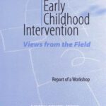 خرید و دانلود نسخه کامل کتاب Early Childhood Intervention: Views from the Field, Report of a Workshop (Compass Series (Washington, D.C.).)