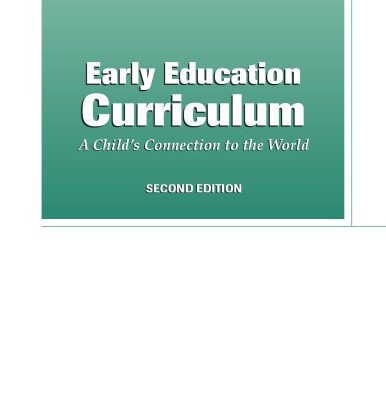 خرید و دانلود نسخه کامل کتاب Early Education Curriculum: A Child’s Connection to the World 2nd Edition